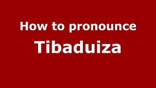 How to pronounce Tibaduiza