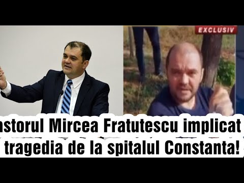 Pastorul Mircea Fratuțescu implicat În tragedia de la spitalul Constanța!