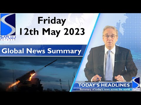 The News Hour - Today's world news headlines - 12th May 2023 - News Summary