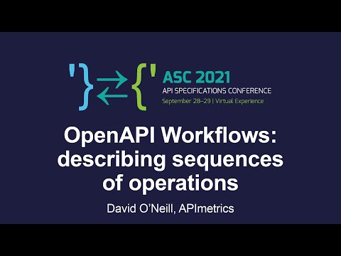 OpenAPI Workflows: describing sequences of operations - David O'Neill, APImetrics