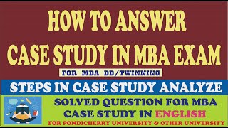 HOW TO ANSWER CASE STUDY IN MBA EXAM/ SOLVED QUESTION FOR MBA CASE STUDY,