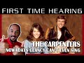 FIRST TIME HEARING NOWADAYS CLANCY CAN'T EVEN SING - THE CARPENTERS REACTION