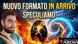 NUOVO FORMATO IN ARRIVO! SPECULIAMO #mtg #mtgarena #MAGICTHEGATHERING 