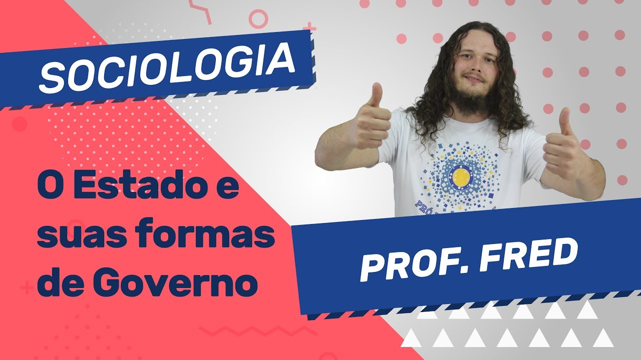 O Estado e suas Formas de Governo