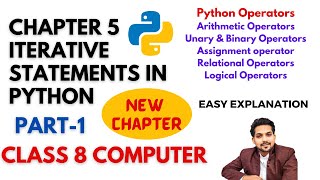 Class 8 Computer | Chapter 5 Iterative Statements in Python | Part 1 | All types of Python Operators