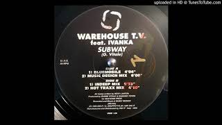 Warehouse T.V. feat. Ivanka - Subway (Indeep Mix)