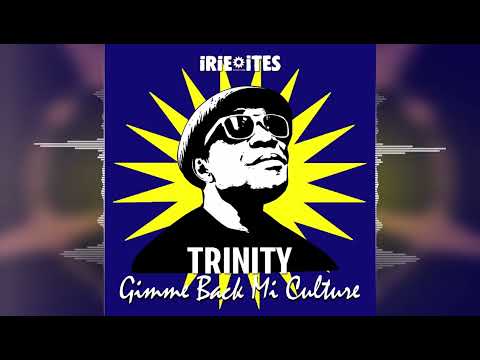 Trinity - Gimme Back Mi Culture [Irie Ites Records / Evidence Music] Release 2023