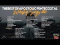 The Best Of Apostolic Pentecostal Christian Music 2024