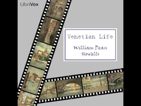 Venetian Life by William Dean Howells read by Timothy Ferguson Part 1/2 | Full Audio Book