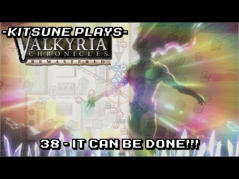 IT CAN BE DONE!!! - Let's Play Modded Valkyria Chronicles #38