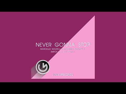 Marcello Mazzoli, Massimo Paparella - Never Gonna Stop (Mitch B & Zen Radio Remix) (Official Audio)