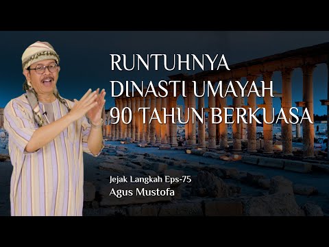 Jejak Langkah eps. 75 - RUNTUHNYA DINASTI UMAYAH 90 TAHUN BERKUASA