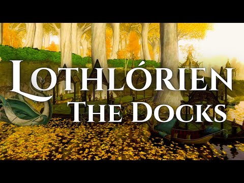 LOTRO | The Docks of Lothlórien | The Golden Wood