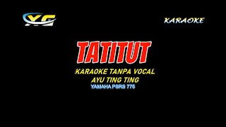 Download lagu AYU TING TING - TATITUT KARAOKE mp3