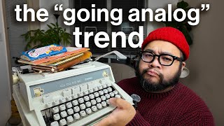The "Going Analog" Trend
