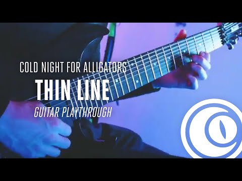 Cold Night For Alligators - Thin Line (OFFICIAL GUITAR PLAYTHROUGH)