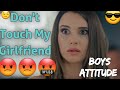 Boys Atitude Don T Touch My Girlfriend Angry Whatsup Status Status Time