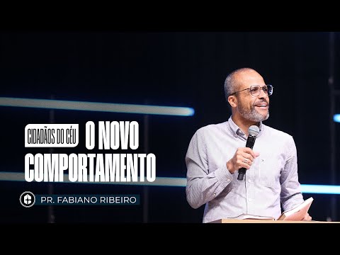 O NOVO COMPORTAMENTO || Pr. Fabiano Ribeiro || Cidadãos do Céu