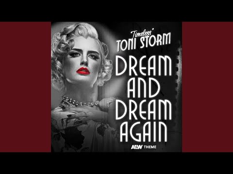 Dream and Dream Again ("Timeless" Toni Storm Theme)