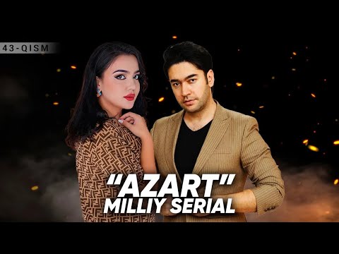 Azart" milliy serial 43-qism