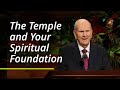 The Temple and Your Spiritual Foundation | Russell M. Nelson | October 2021 General Conference