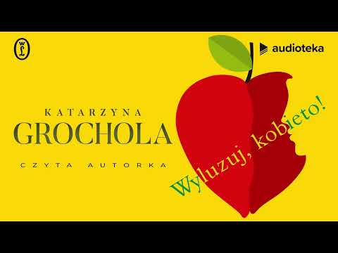 Wyluzuj, kobieto! - audiobook | Katarzyna Grochola (czyta: Katarzyna Grochola)