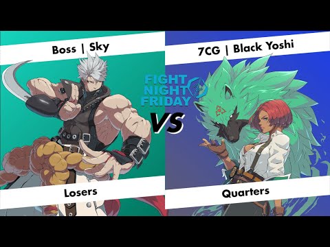 Fight Night Friday #10 | Losers Quarters | Sky(Chipp) vs Black Yoshi(Giovanna)