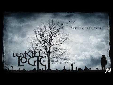 Dry Kill Logic - As Thick As Thieves (Official Audio)