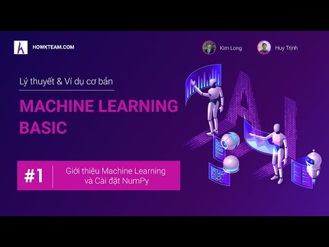 [Lập trình Machine learning cơ bản] - Bài 1: Giới thiệu Machine learning | HowKteam