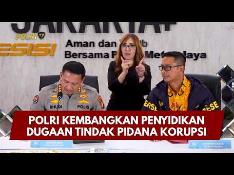 PRESISI UPDATE: POLRI KEMBANGKAN PENYIDIKAN DUGAAN TINDAK PIDANA KORUPSI 10/07/26 (22.45)