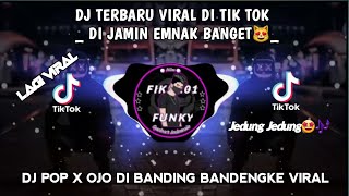 Download lagu DJ POP X OJO DIBNDING BANDINGKR VIRAL DJ TIK TOK... mp3