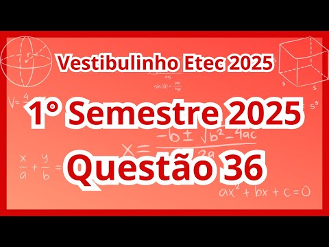 Vestibulinho Etec  : 1° Semestre 2025 - Questão 36