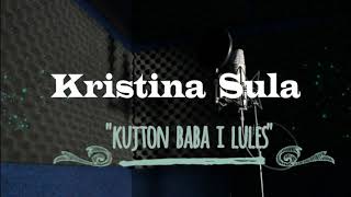 Kristina Sula - Kujton Baba Lules