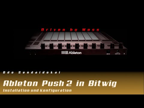Ableton Push 2 in Bitwig mit Driven By Moss - Installation und Konfiguration  (Deutsch)