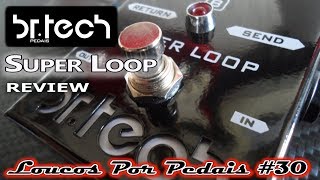 Video thumbnail for Br Tech Super Loop Pedal Review / Demo by Loucos por Pedais
