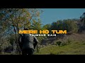 MERE HO TUM - Taimour Baig | Prod. Raffey Anwar (Official Music Video)