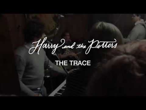 Harry and  the Potters - The Trace