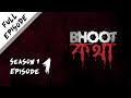Bhoot Kotha Season 1 Episode 1