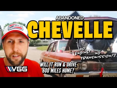 Will it RUN AND DRIVE 600 Miles Home? ABANDONED Chevelle with NO Engine or Trans!