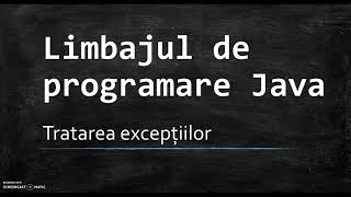 Tratarea excepțiilor în limbajul de programare Java