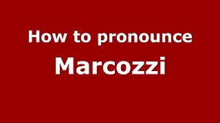 How to pronounce Marcozzi