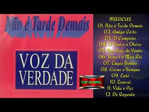 Não É Tarde Demais - Voz da Verdade