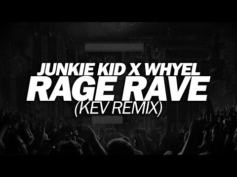 JUNKIE KID X WHYEL - Rage Rave (KEV Remix) [Hardstyle]