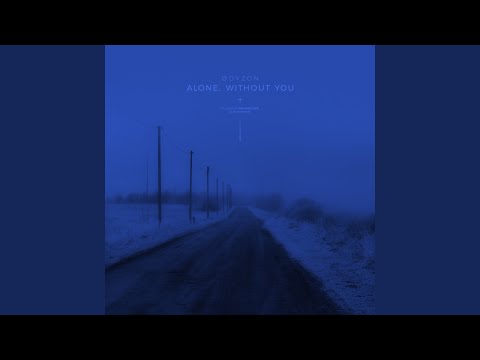 alone, without you