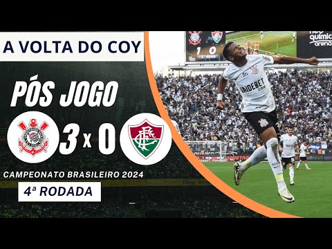 Pos Jogo Corinthians 3 x 0 Fluminense, a volta do timão e do Coy!