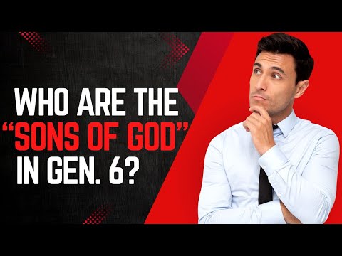 Who are the "Sons of God" in Genesis 6?