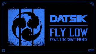 Datsik - Fly Low ft Chatterbox [Official Audio]