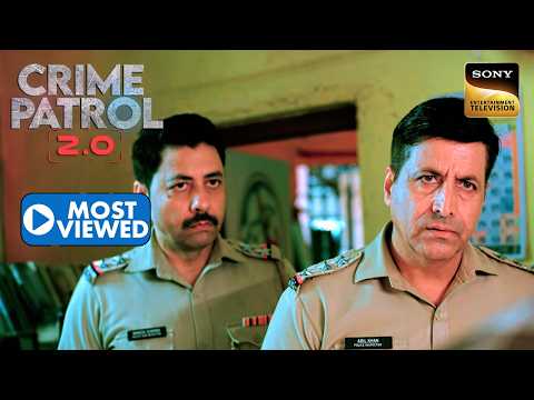 Mysteriously गायब हुई लड़की को Police कैसे करेगी Locate? | Crime Patrol 2.0 | Most Viewed