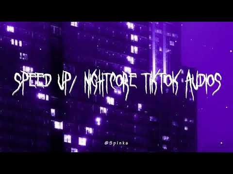 speed up/nightcore tiktok audios ♡ pt. 250