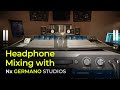 Video 3: Headphone Mixing with Nx Germano Studios Getting Started